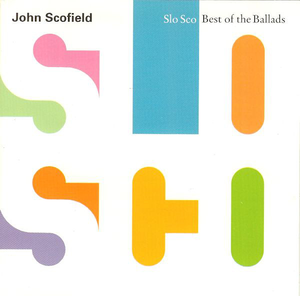 JOHN SCOFIELD - Slo Sco: Best of the Ballads cover 