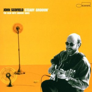 JOHN SCOFIELD - Steady Groovin' cover 