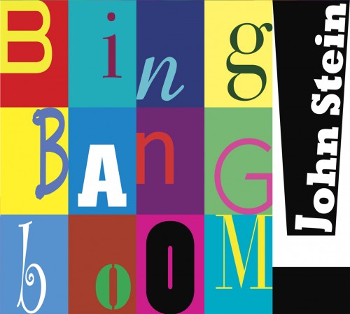 JOHN STEIN - Bing Bang Boom! cover 