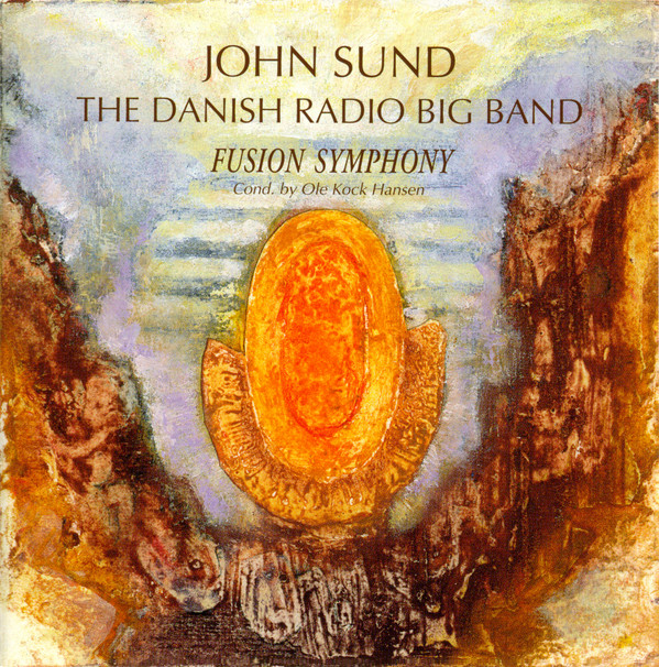 JOHN SUND - John Sund & The Danish Radio Big Band : Fusion Symphony cover 