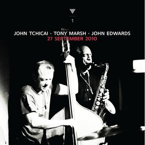 JOHN TCHICAI - John Tchicai / Tony Marsh / John Edwards : 27 September 2010 cover 