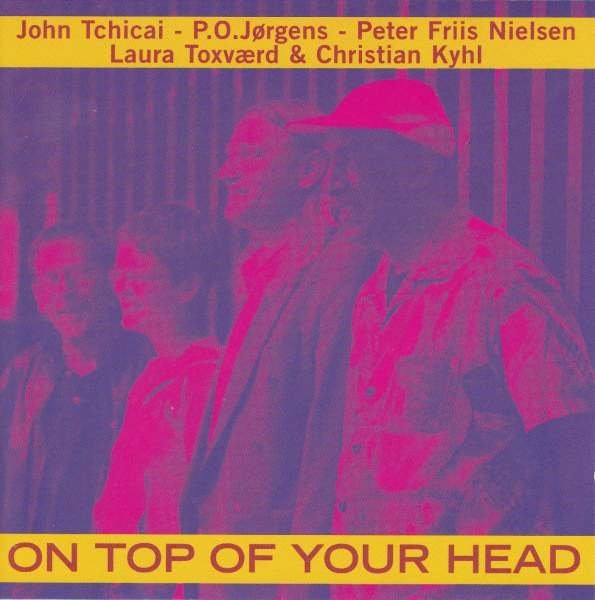 JOHN TCHICAI - On Top Of Your Head cover 
