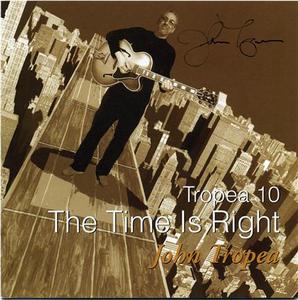JOHN TROPEA - Tropea 10 : The Time Is Right cover 