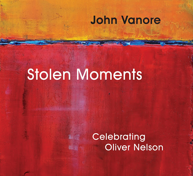 JOHN VANORE - Stolen Moments - Celebrating Oliver Nelson cover 