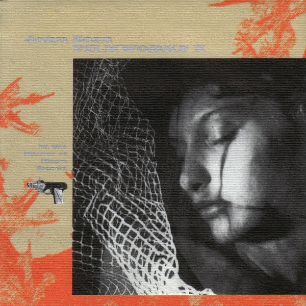 JOHN ZORN - Film Works X : In The Mirror Of Maya Deren cover 