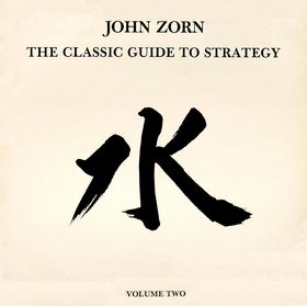 JOHN ZORN - The Classic Guide to Strategy: Volume Two cover 