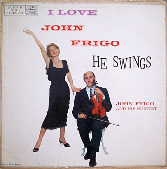 JOHNNY FRIGO - I Love John Frigo...He Swings cover 