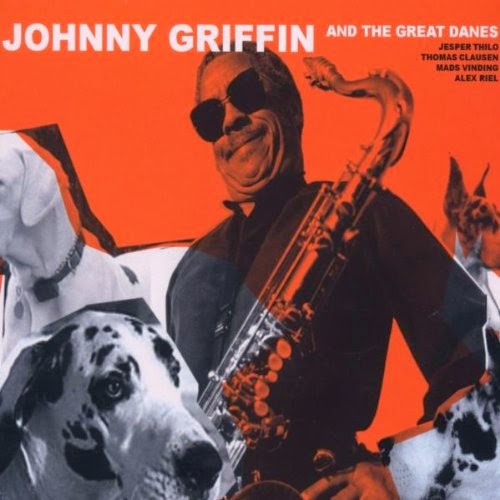JOHNNY GRIFFIN - Johnny Griffin and the Great Danes cover 