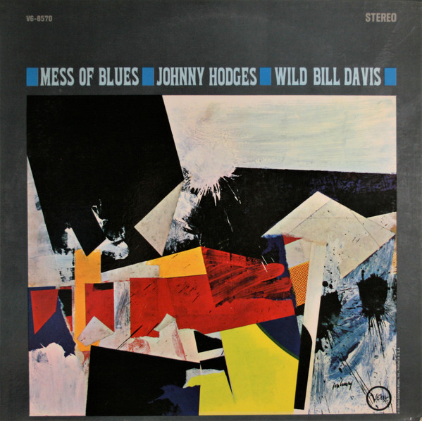 JOHNNY HODGES - Johnny Hodges - Wild Bill Davis : Mess Of Blues cover 