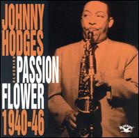 JOHNNY HODGES - Passion Flower 1940-46 cover 