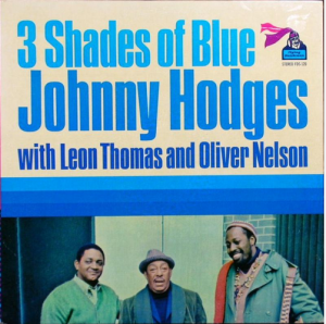 JOHNNY HODGES - Three Shades Of Blue (with Léon Thomas & Oliver Nelson) (aka Black Brown And Beautiful) cover 
