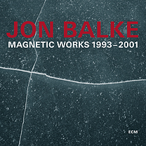 JON BALKE - Magnetic Works 1993-2001 cover 