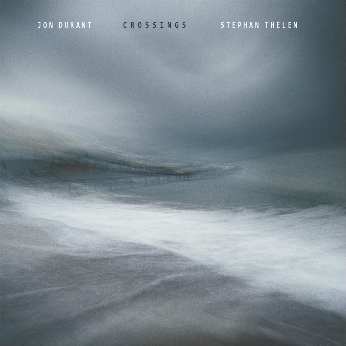 JON DURANT - Jon Durant &amp; Stephan Thelen : Crossings cover 