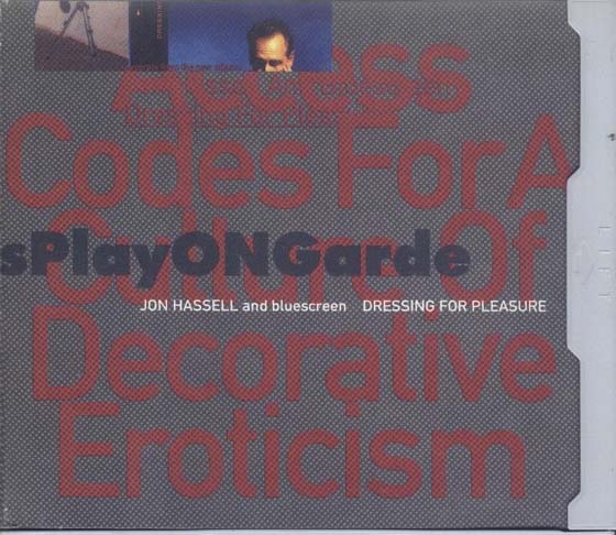 JON HASSELL - Jon Hassell & Bluescreen ‎: Access Codes For A Culture Of Decorative Eroticism cover 