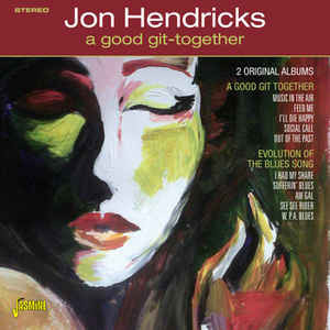 JON HENDRICKS - A Good Git-Together cover 