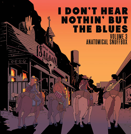 JON IRABAGON - I Don't Hear Nothin' but the Blues (Jon Irabagon / Mike Pride / Mick Barr / Ava Mendoza) : Volume 3 - Anatomical Snuffbox cover 