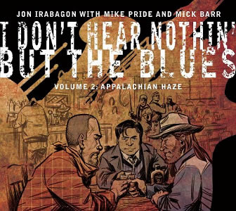 JON IRABAGON - I Don't Hear Nothin' But The Blues Volume 2: Appalachian Haze (With Mike Pride And Mick Barr) cover 