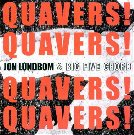 JON LUNDBOM - Quavers! Quavers! Quavers! Quavers! cover 