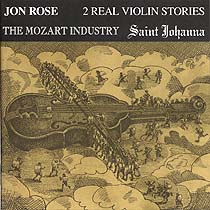 JON ROSE - 2 Real Violin Stories: The Mozart Industry / Saint Johanna cover 