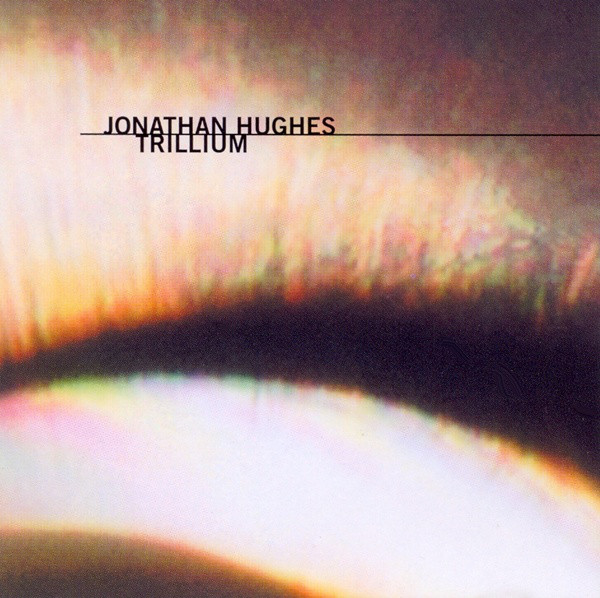 JONATHAN HUGHES - Trillium cover 