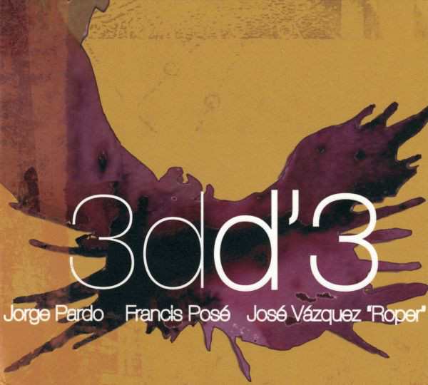 JORGE PARDO - D'3 - Jorge Pardo - Francis Posé - José Vázquez 