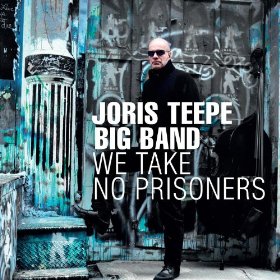 JORIS TEEPE - We Take No Prisoners cover 
