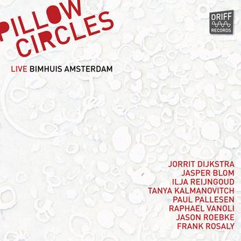 JORRIT DIJKSTRA - Pillow Circles Live Bimhuis Amsterdam cover 