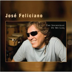 JOSÉ FELICIANO - Soundtrack Of My Life cover 