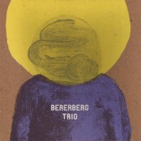 JOSH BERMAN - Bererberg Trio (BERman / ERb / LonBERG-Holm) cover 