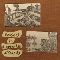 JOSH BERMAN - Berman, Heinemann, Sudderberg : Vessels in Romantic Islands cover 