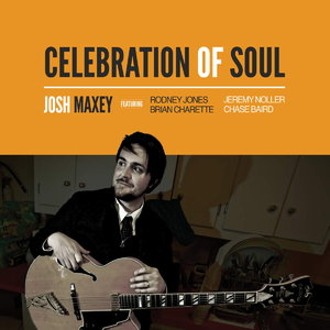 JOSH MAXEY - Celebration of Soul cover 
