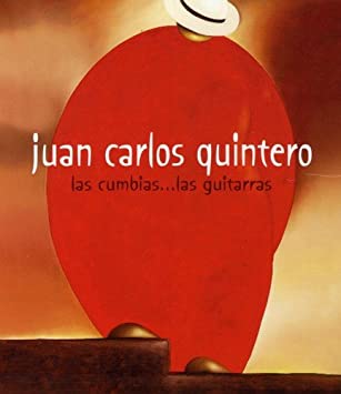JUAN CARLOS QUINTERO - Las Cumbias...Las Guitarras cover 