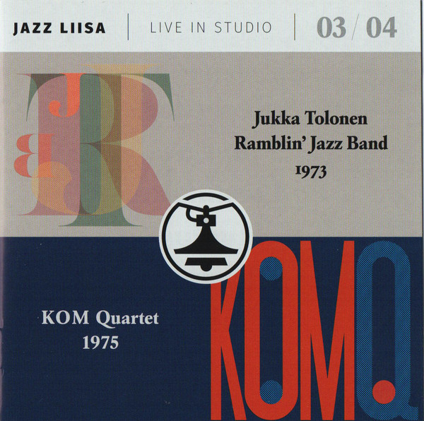 JUKKA TOLONEN - Jukka Tolonen Ramblin' Jazz Band & KOM Quartet : Jazz Liisa Live In Studio 03 / 04 cover 