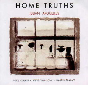 JULIAN ARGÜELLES - Home Truths cover 
