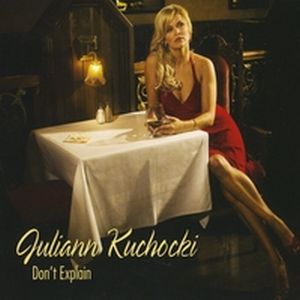 JULIANN KUCHOCKI - Don't Explain cover 