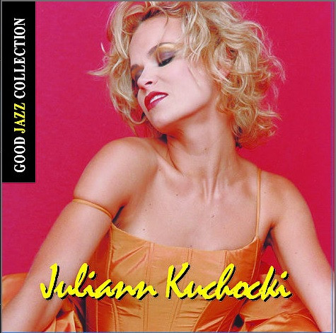 JULIANN KUCHOCKI - Good Jazz Collection cover 