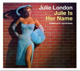 JULIE LONDON - Julie Is Her Name: Complete Sessions cover 