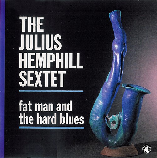 JULIUS HEMPHILL - The Julius Hemphill Sextet ‎: Fat Man And The Hard Blues cover 