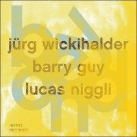 JÜRG WICKIHALDER - Jurg Wickihalder, Barry Guy, Lucas Niggli : Beyond cover 