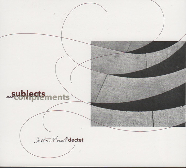 JUSTIN MORELL - Justin Morell Dectet : Subjects And Complements cover 