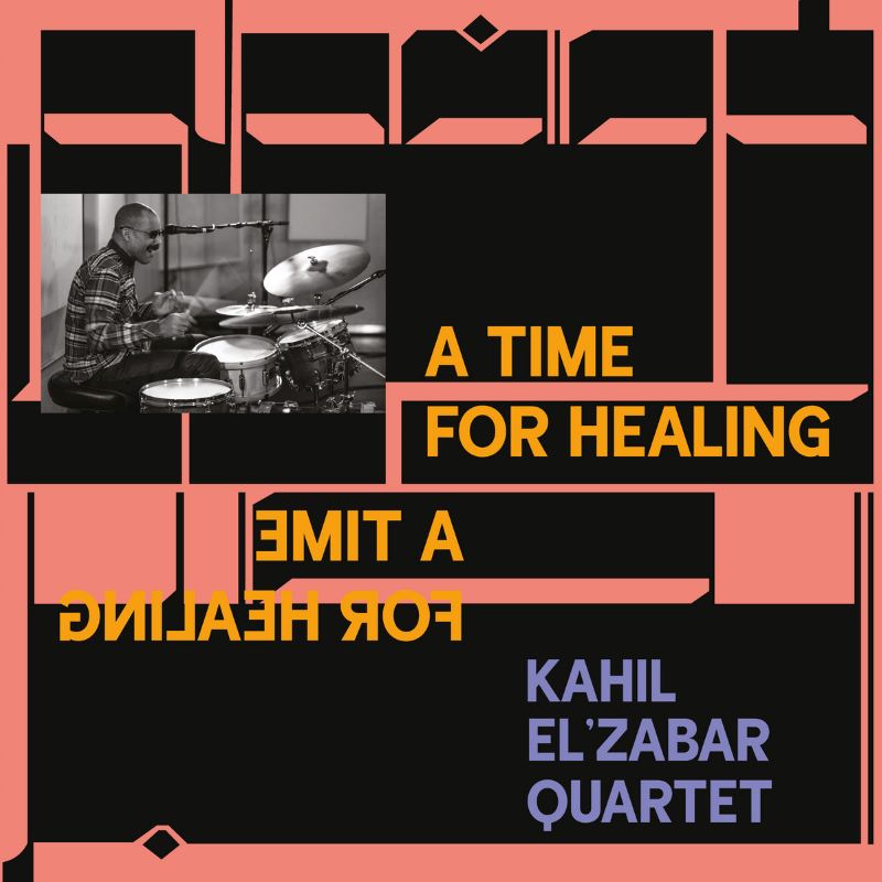 KAHIL EL'ZABAR - Kahil El'Zabar Quartet : A Time For Healing cover 