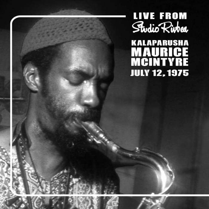 KALAPARUSHA MAURICE MCINTYRE - Live From Studio Rivbea July 12, 1975 cover 