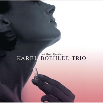 KAREL BOEHLEE - Karel Boehlee Trio : Best Master Qualities cover 