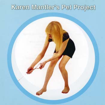 KAREN MANTLER - Karen Mantler's Pet Project cover 
