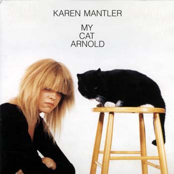 KAREN MANTLER - My Cat Arnold cover 