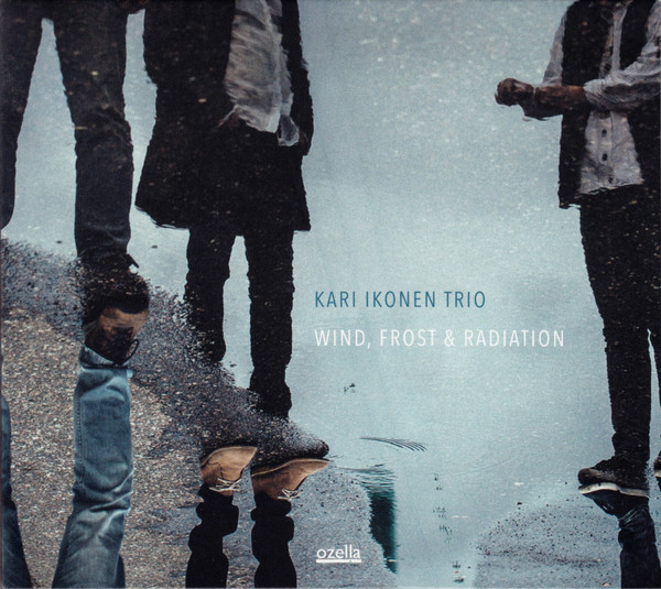 KARI IKONEN - Kari Ikonen Trio ‎: Wind, Frost & Radiation cover 