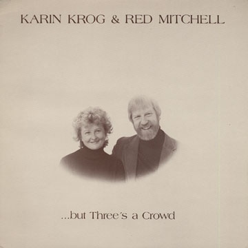 KARIN KROG - Karin Krog & Red Mitchell ‎: But Three's A Crowd cover 