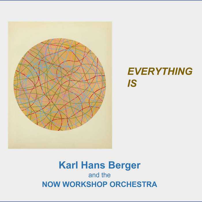 KARL BERGER - The Karl Berger Workshop Orchestra : Everything Is cover 
