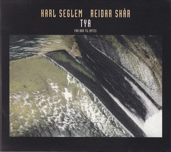 KARL SEGLEM - Karl Seglem, Reidar Skår : Tya (Fra Bor Til Bytes) cover 