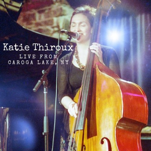 KATIE THIROUX - Katie Thiroux Live from Caroga Lake, NY cover 